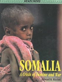 Somalia: A Crisis of Famine and War