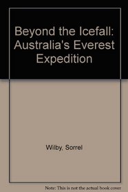 Beyond the Icefall: Australia's Everest Expedition