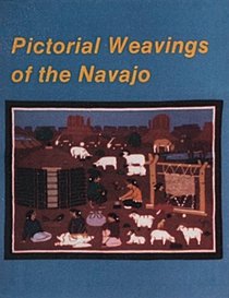 Pictorial Weavings of the Navajos