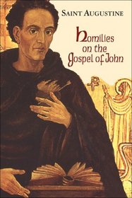 Homilies on the Gosp. John 1-40 (Works of Saint Augustine A Translation for the 21st Century)