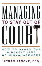 Managing to Stay Out of Court: How to Avoid the 8 Deadly Sins of Mismanagement