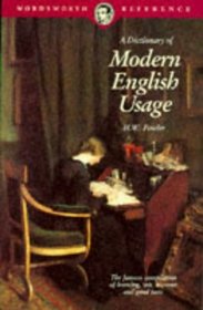 A Dictionary of Modern English Usage (Wordsworth Collection)