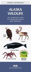 Alaska Wildlife: An Introduction to Familiar Plants and Animals (Pocket Naturalist)
