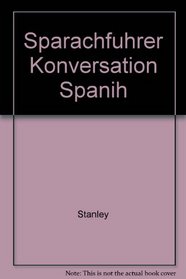 Sparachfuhrer Konversation Spanih (Spanish Edition)