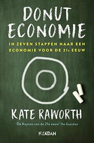 Donuteconomie: In zeven stappen naar een economie voor de 21e eeuw (Dutch Edition)