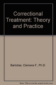 Correctional Treatment: Theory and Practice
