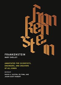 Frankenstein: Annotated for Scientists, Engineers, and Creators of All Kinds (MIT Press)