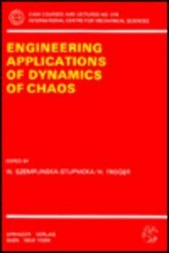 Engineering Applications of Dynamics of Chaos (Cism International Centre for Mechanical Sciences Courses and Lectures)