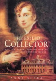 The Exiled Collector: William Banks And the Making of an English Country House