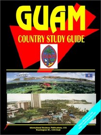 Guam Country Study Guide (World Country Study Guide Library)