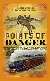 Points of Danger (Railway Detective, Bk 6)