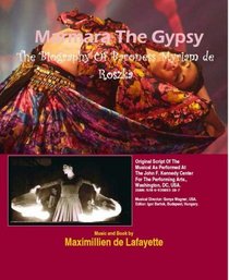 Marmara The Gypsy. The Biography of Baroness Myriam de Roszka (English and French Edition)