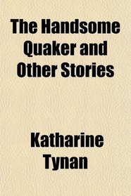 The Handsome Quaker and Other Stories