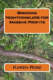 Breeding Nightcrawlers for Massive Profits