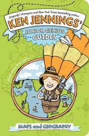 Maps and Geography (Ken Jennings' Junior Genius Guides, Bk 2)