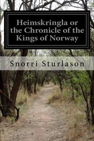 Heimskringla or the Chronicle of the Kings of Norway