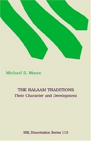 Balaam Traditions: Their Character and Development (Dissertation Series (Society of Biblical Literature))