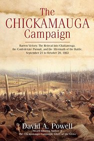 The Chickamauga CampaignBarren Victory: The Retreat into Chattanooga, the Confederate Pursuit, and the Aftermath of the Battle, September 21 to October 20, 1863