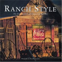 Ranch Style : The Artistic Culture and Design of the Real West