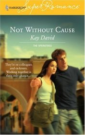 Not Without Cause (Operatives, Bk 4) (Harlequin Superromance, No 1338)