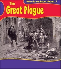The Great Plague (How Do We Know About?)