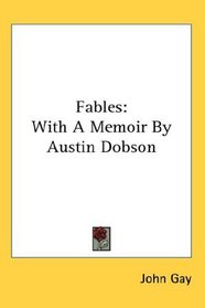 Fables: With A Memoir By Austin Dobson