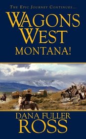 Montana (Wagons West, Bk 10)