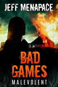 Malevolent (Bad Games, Bk 4)