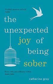 The Unexpected Joy of Being Sober