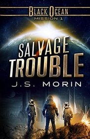 Salvage Trouble: Mission 1 (Black Ocean) (Volume 1)