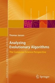 Analyzing Evolutionary Algorithms: The Computer Science Perspective (Natural Computing Series)