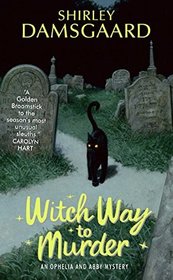 Witch Way to Murder (Ophelia and Abby #1)