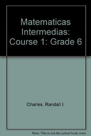 Matematicas Intermedias: Course 1: Grade 6 (Spanish Edition)