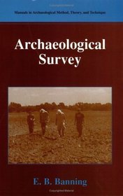 Archaeological Survey (Manuals in Archaeological Method, Theory and Technique)