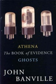 Frames (Trilogy 2): The Book of Evidence; Ghosts; Athen