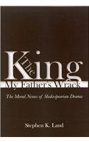 The King My Father's Wrack: The Moral Nexus of Shakespearian Drama (Ams Studies in the Renaissance)