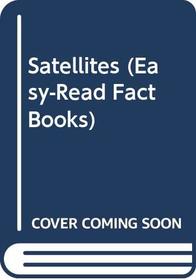 Satellites (Easy-Read Fact Books)