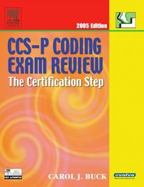CCS-P Coding Exam Review 2005: The Certification Step