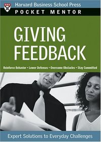 Giving Feedback: Expert Solutions to Everyday Challenges (Pocket Mentor)