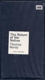 The Return Of The Native (Classic Books on Cassettes Collection) [UNABRIDGED]