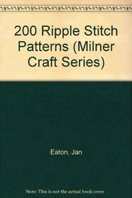200 Ripple Stitch Patterns (Milner Craft Series)