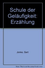 Schule der Gelaufigkeit: Erzahlung (German Edition)
