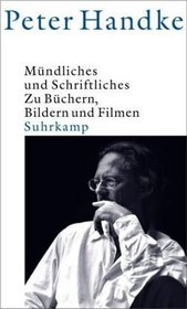 Mndliches und Schriftliches. Zu Bchern, Bildern und Filmen 1992-2002.