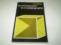 AN INTRODUCTION TO CRYSTALLOGRAPHY 4th Edition