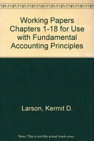Working Papers Chapters 1-18 for use with Fundamental Accounting Principles