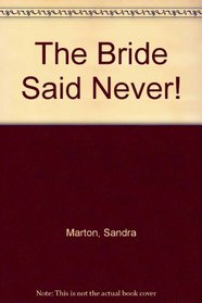 The Bride Said Never!