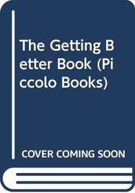 The Getting Better Book (Piccolo Books)