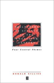 Philosophy of Science in the Twentieth Century: Four Central Themes