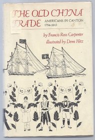 The old China trade: Americans in Canton, 1784-1843