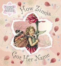 How Zinnia Got Her Name R/I (Flower Fairies Friends)